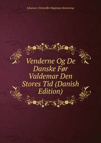 Venderne Og De Danske For Valdemar Den Stores Tid (Danish Edition)