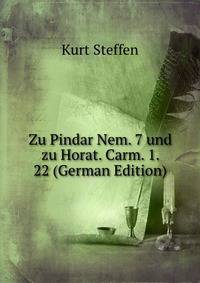 Zu Pindar Nem. 7 und zu Horat. Carm. 1. 22 (German Edition)