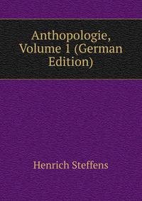 Anthopologie, Volume 1 (German Edition)