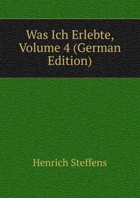 Was Ich Erlebte, Volume 4 (German Edition)