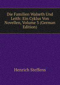 Die Familien Walseth Und Leith: Ein Cyklus Von Novellen, Volume 3 (German Edition)