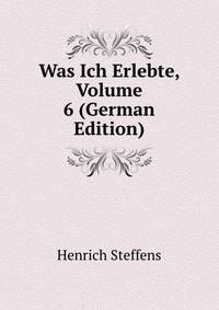Was Ich Erlebte, Volume 6 (German Edition)