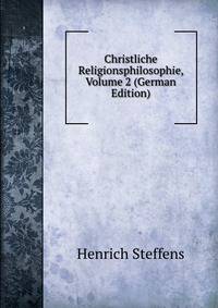 Christliche Religionsphilosophie, Volume 2 (German Edition)