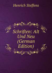 Schriften: Alt Und Neu (German Edition)