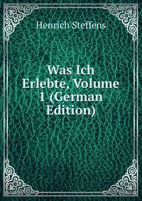 Was Ich Erlebte, Volume 1 (German Edition)