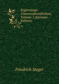 Erganzungs-Conversationslexikon, Volume 1 (German Edition)