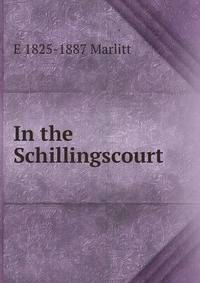 In the Schillingscourt
