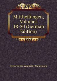 Mittheilungen, Volumes 18-20 (German Edition)