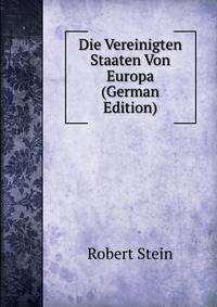 Die Vereinigten Staaten Von Europa (German Edition)