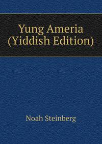 Yung Ameria (Yiddish Edition)