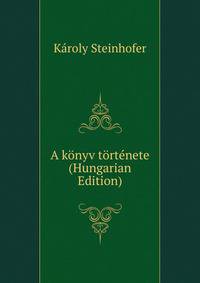 A konyv tortenete (Hungarian Edition)