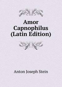 Amor Capnophilus (Latin Edition)