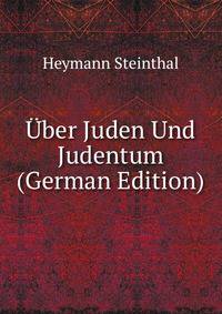 ber Juden Und Judentum. Vortrge und Aufstze