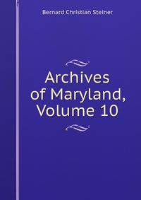 Archives of Maryland, Volume 10
