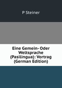 Eine Gemein- Oder Weltsprache (Pasilingua): Vortrag (German Edition)
