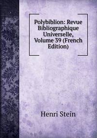 Polybiblion: Revue Bibliographique Universelle, Volume 39 (French Edition)