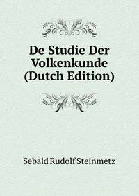 De Studie Der Volkenkunde (Dutch Edition)