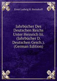 Jahrbucher Des Deutschen Reichs Unter Heinrich Iii. (Jahrbucher D. Deutschen Gesch.). (German Edition)