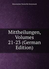 Mittheilungen, Volumes 21-23 (German Edition)