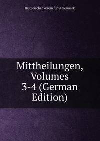 Mittheilungen, Volumes 3-4 (German Edition)