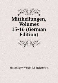 Mittheilungen, Volumes 15-16 (German Edition)