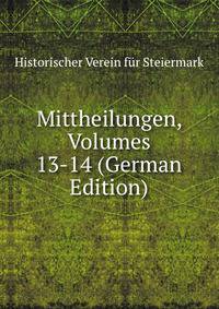 Mittheilungen, Volumes 13-14 (German Edition)