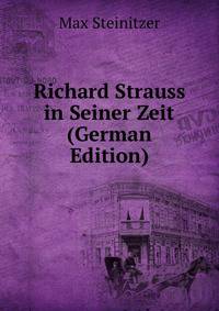 Richard Strauss in Seiner Zeit (German Edition)