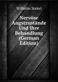 Nerv?se Angstzust?nde Und Ihre Behandlung (German Edition)