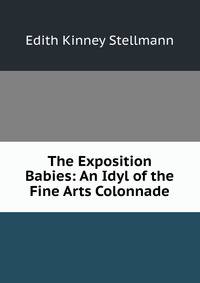 The Exposition Babies: An Idyl of the Fine Arts Colonnade