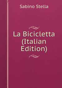 La Bicicletta (Italian Edition)