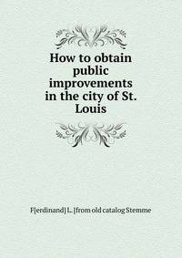 How to obtain public improvements in the city of St. Louis