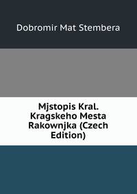 Mjstopis Kral. Kragskeho Mesta Rakownjka (Czech Edition)