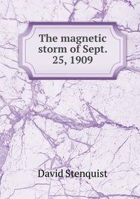 The magnetic storm of Sept. 25, 1909
