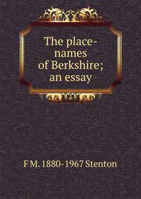 The place-names of Berkshire; an essay