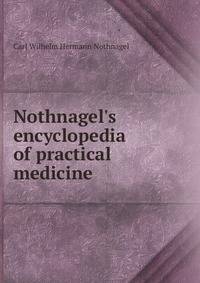 Nothnagel's encyclopedia of practical medicine