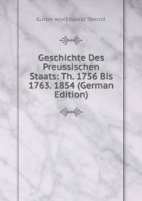 Geschichte Des Preussischen Staats: Th. 1756 Bis 1763. 1854 (German Edition)