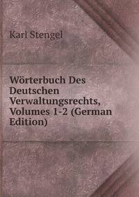 Worterbuch Des Deutschen Verwaltungsrechts, Volumes 1-2 (German Edition)