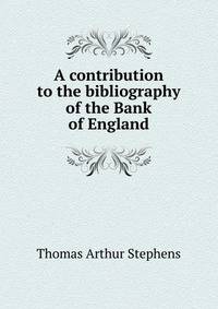 A contribution to the bibliography of the Bank of England