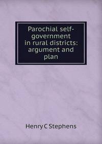 Parochial self-government in rural districts: argument and plan