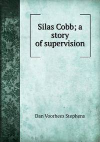 Silas Cobb; a story of supervision