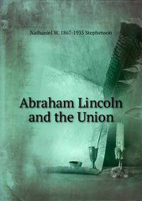 Abraham Lincoln and the Union
