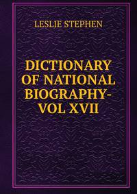 DICTIONARY OF NATIONAL BIOGRAPHY-VOL XVII