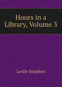 Hours in a Library, Volume 3