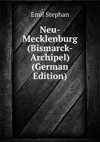 Neu-Mecklenburg (Bismarck-Archipel) (German Edition)