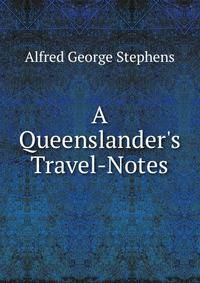 A Queenslander's Travel-Notes