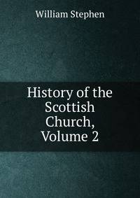 History of the Scottish Church, Volume 2