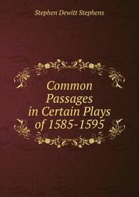 Common Passages in Certain Plays of 1585-1595