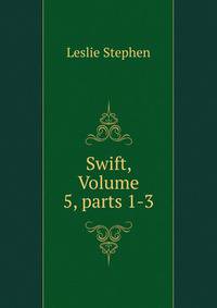 Swift, Volume 5, parts 1-3