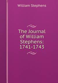 The Journal of William Stephens: 1741-1743