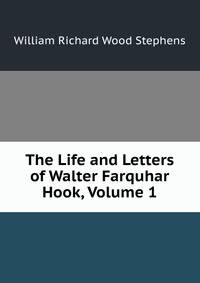 The Life and Letters of Walter Farquhar Hook, Volume 1